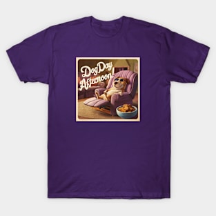 It's a Dog Day Afternoon! T-Shirt